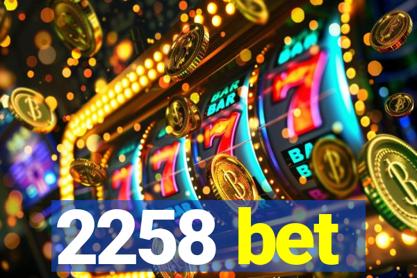 2258 bet